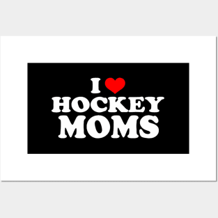 I Love Hockey Moms Posters and Art